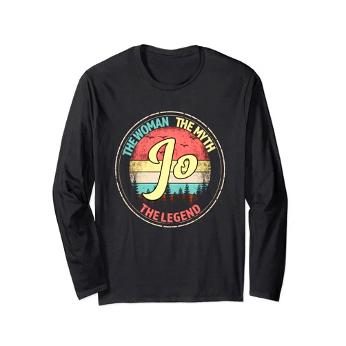 Visit Our Legendary Store With Custom Name Apparel Jo The Woman The Myth The Legend Personalized Name Long Sleeve T-Shirt