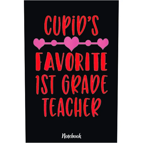By MICHAEL HARVEY (Author) Womens Cupids Favorite First Grade Teacher Heart Valentines Day Notebook: Inspirational Journal or Notebook for Teacher Gift: Great for Teacher Appreciation/Retirement/Year End Gift /6