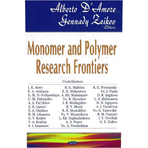 Alberto D'Amore,Gennady Zaikov Monomer and Polymer Research Frontiers