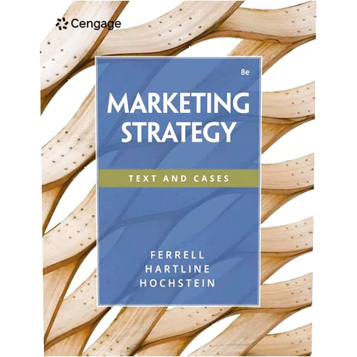 By O. C. Ferrell (Author), Michael Hartline (Author), Bryan Hochstein (Author) & 0 more Marketing Strategy