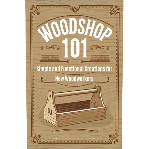 By Maya Ellis (Author) Format: Kindle Edition Woodshop 101: Simple and Functional Creations for New Woodworkers