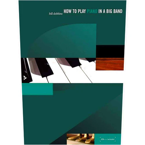 Bill Dobbins How to Play Piano in a Big Band: Book & CD (Advance Music)