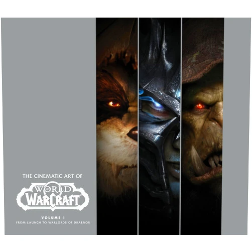 Greg Solano,Matt Burns The Cinematic Art of World of Warcraft: Volume I