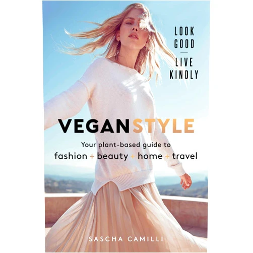By Sascha Camilli (Author) Format: Kindle Edition Vegan Style: Your Plant-based Guide to Fashion * Beauty * Home * Travel