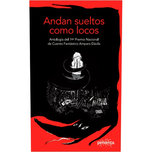 Spanish Edition by Fernando Jiménez (Author), Sairy Carolina Romero (Author), Dan Lee (Author), Fernando José Trujillo (Author), Enrique Adonis Trujillo (Author), Raquel Alejandra Bojórquez (Author), Sergio Iván Garzón (Author), Andrea Ciria (Author), Luis Alan Reyes (Author), Eduardo Medina (Author), Jaime Hernán Martínez (Author), Anael Díaz (Illustrator), Jael Alvarado (Illustrator), Juan Carlos Villegas (Illustrator), Mauricio Delgado (Illustrator), Netzahualcóyotl del Real (Illustrator), Susana Salinas (Illustrator), Toodronk Tofok (Illustrator), Uriel Márquez (Illustrator), Harry Coré (Illustrator), Alberto Ordáz (Illustrator), Irvin Hernández (Illustrator) & 18 more Format: Kindle Edition Andan sueltos como locos: Antología del 1.er Premio Nacional de Cuento Fantástico Amparo Dávila (Spanish Edition)