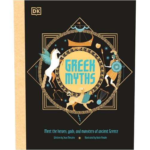 DK,Jean Menzies Greek Myths: Meet the heroes, gods, and monsters of ancient Greece (Ancient Myths)