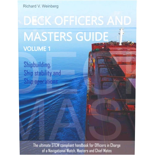Richard V. Weinberg Deck Officers and Masters guide - Volume 1: Shipbuilding, Ship stability and Ship operations