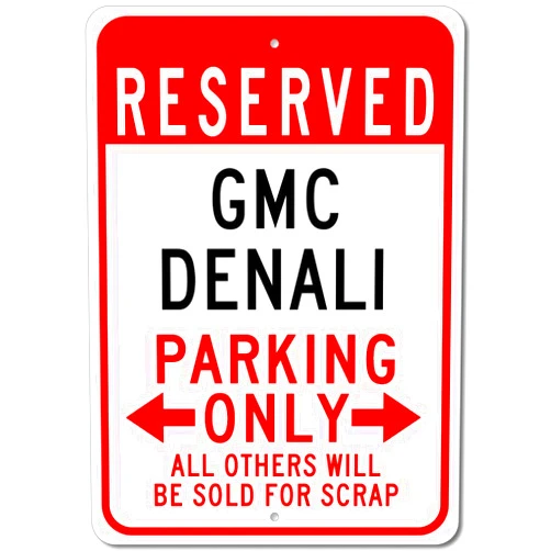 Lizton Sign Shop GMC Denali Reserved Parking Only All Others Will Be Sold For Scrap, Metal Parking Sign, Man Cave Wall Decor, Novelty Garage Sign - 10