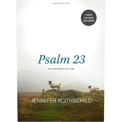 Jennifer Rothschild Psalm 23 - Bible Study Book with Video Access: The Shepherd With Me