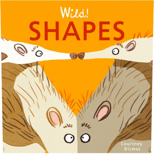 By Courtney Dicmas (Author) Wild! Shapes (Wild! Concepts)