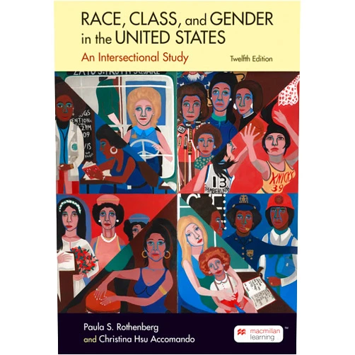 By Paula Rothenberg (Author), Christina Hsu Accomando (Author) Race, Class, and Gender in the United States: An Intersectional Study