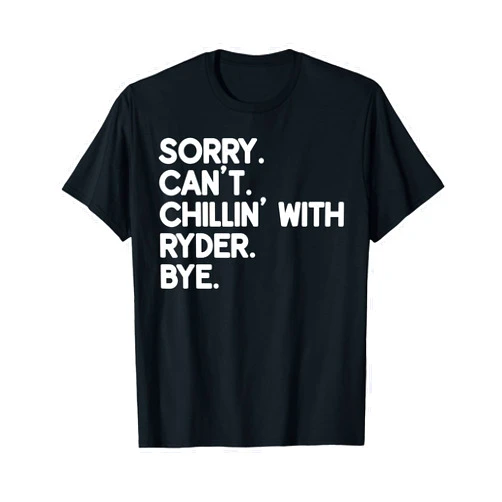 Chillin Custom Novelty Given Name Humor Merch RYDER First Name Funny Personalized Named Friend Of T-Shirt