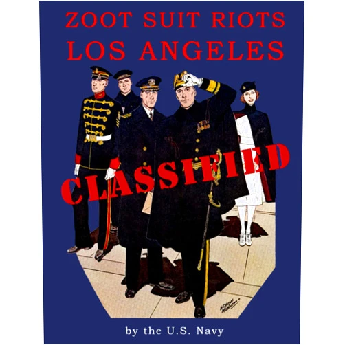 By the U.S. Navy (Author), Ronald Bodtcher (Editor) Zoot Suit Riots Los Angeles Classified