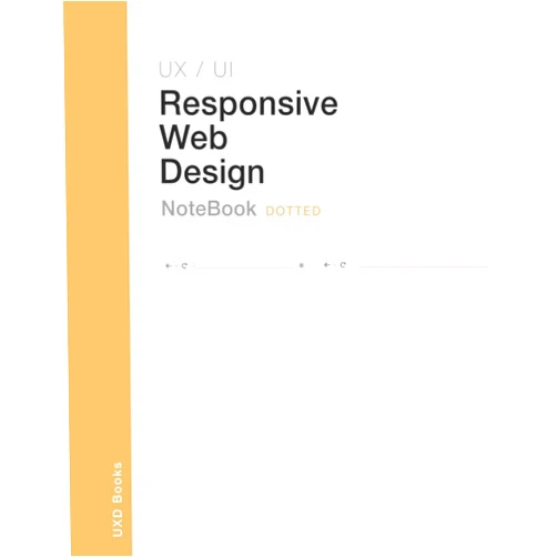 UXD Books Responsive Web Design: UX / UI Responsive Web Design notebook. Dotted version. Two mockups from mobile to desktop with dotted grid. Ideal to prototype responsive web design.