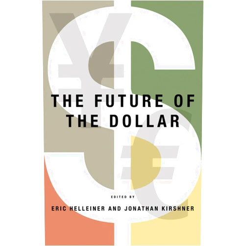 By Eric Helleiner (Editor), Jonathan Kirshner (Editor) Format: Kindle Edition The Future of the Dollar (Cornell Studies in Money)