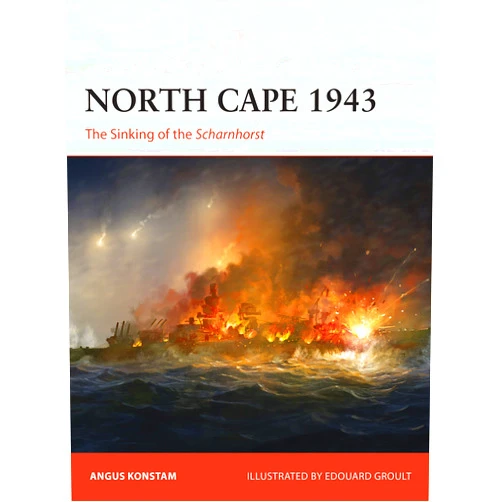 By Angus Konstam (Author), Edouard A. Groult (Illustrator) Format: Kindle Edition North Cape 1943: The Sinking of the Scharnhorst