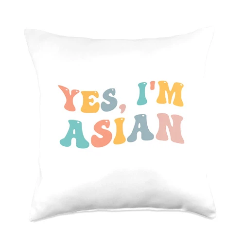 Yes I'm Asian Pride Pacific Island Heritage Month Yes American Pacific Islander Proud Asians AAPI Throw Pillow, 18x18, Multicolor