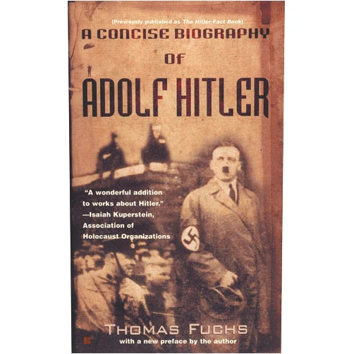 By Thomas Fuchs (Author) Format: Kindle Edition A Concise Biography of Adolf Hitler