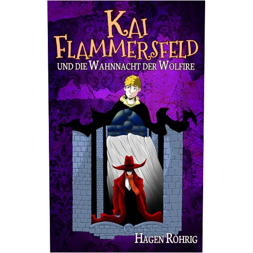 Hagen Röhrig Kai Flammersfeld und die Wahnnacht der Wolfire (German Edition)