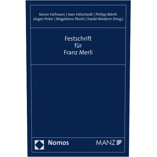 German Edition by Rainer Hofmann (Editor), Sven Hölscheidt (Editor), Philipp Mörth (Editor), Jürgen Pirker (Editor), Magdalena Pöschl (Editor), Ewald Wiederin (Editor) & 2 more Format: Kindle Edition Festschrift für Franz Merli (German Edition)