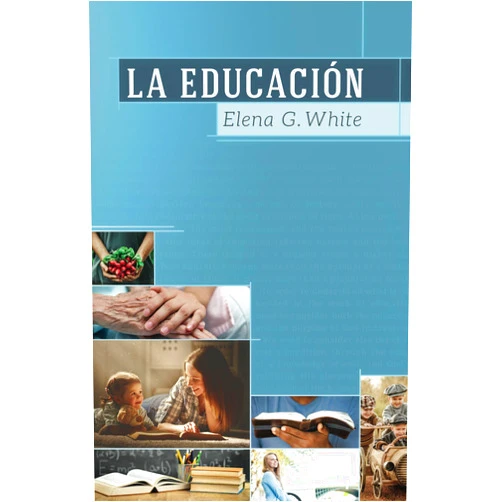 Elena G White La Educación (Spanish Edition)