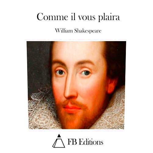 William Shakespeare,FB Editions,François-Victor Hugo Comme il vous plaira (French Edition)