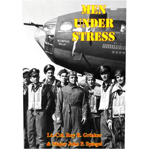 By Lt.-Col. Roy R. Grinker (Author), Major John P. Spiegel (Author) Format: Kindle Edition Men Under Stress