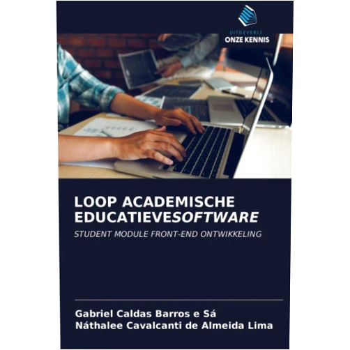 Gabriel Caldas Barros e Sá,Náthalee Cavalcanti de Almeida Lima LOOP ACADEMISCHE EDUCATIEVESOFTWARE: STUDENT MODULE FRONT-END ONTWIKKELING (Dutch Edition)