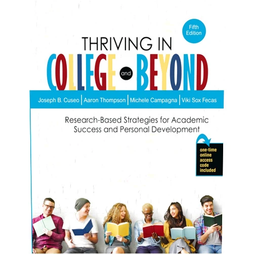 Michele Campagna,Joseph B Cuseo,Aaron Thompson,Viki S Fecas Thriving in College and Beyond: Research-Based Strategies for Academic Success and Personal Development