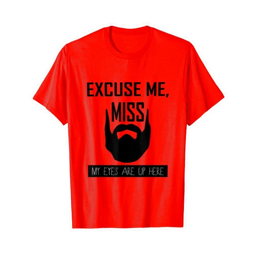 Beard Tshirts With Funny Sayings My Eyes Are Up Here...Beard T-shirt With Funny Sayings