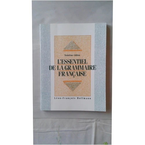 Leon-Francois Hoffmann,Jean-Marie Schultz L'Essentiel de la Grammaire Francaise (French Edition)