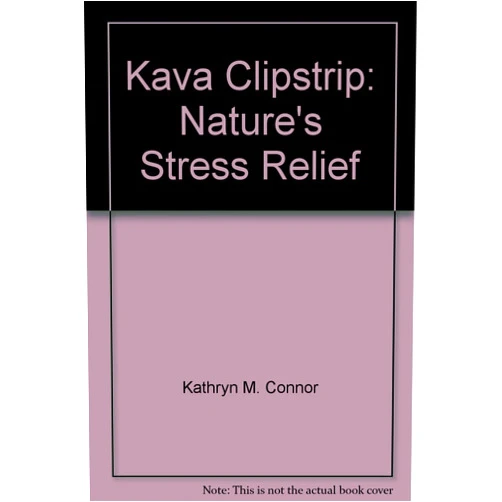 By Kathryn M. Connor (Author) Kava Clipstrip: Nature's Stress Relief