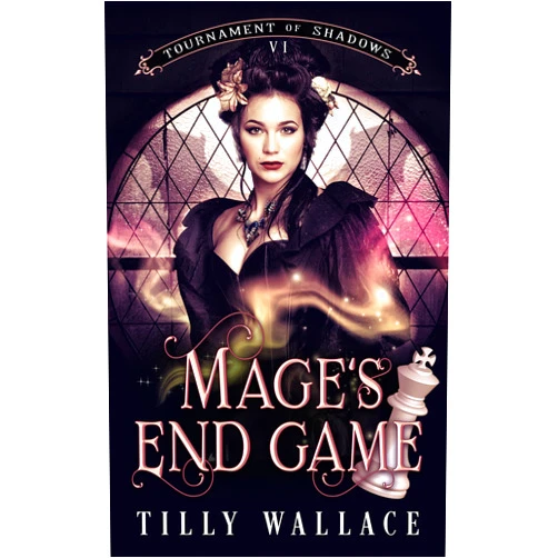 By Tilly Wallace (Author) Format: Kindle Edition Mage's End Game (Tournament of Shadows Book 6)