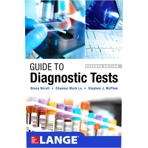 Diana Nicoll,Chuanyi Mark Lu,Stephen J. McPhee Guide to Diagnostic Tests, Seventh Edition