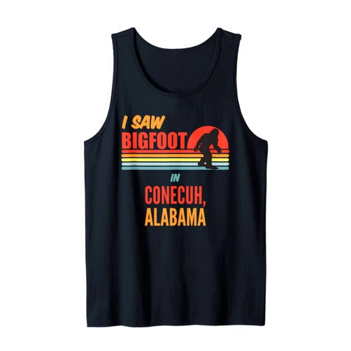 Conecuh Alabama Bigfoot Bigfoot Lives In Conecuh Alabama Tank Top