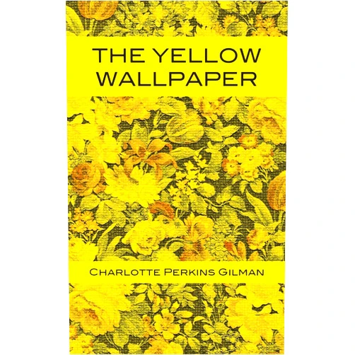 Charlotte Perkins Gilman,Tony Darnell The Yellow Wallpaper