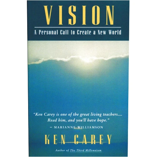 Ken Carey Vision: A Personal Call to Create a New World
