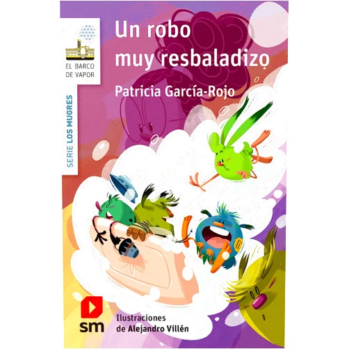Spanish Edition by Patricia García-Rojo Cantón (Author), Alejandro Villén Real (Illustrator) Format: Kindle Edition Un robo muy resbaladizo (El Barco de Vapor Blanca nº 2) (Spanish Edition)