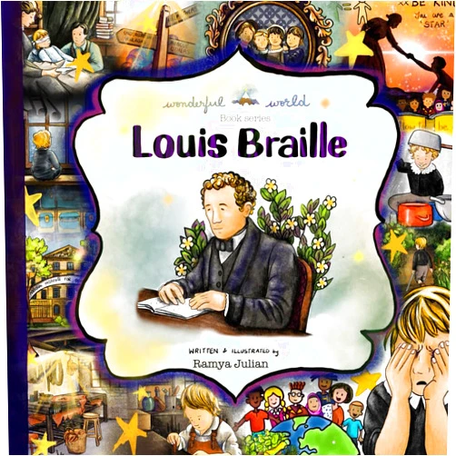 Ramya Julian Louis Braille - A Biography in Rhyme: The perfect snuggle time read so little readers everywhere can dream big! (A Wonderful World Book Series)
