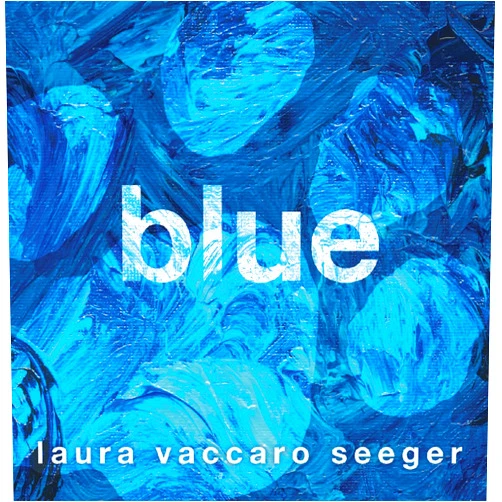 By Laura Vaccaro Seeger (Author) Blue