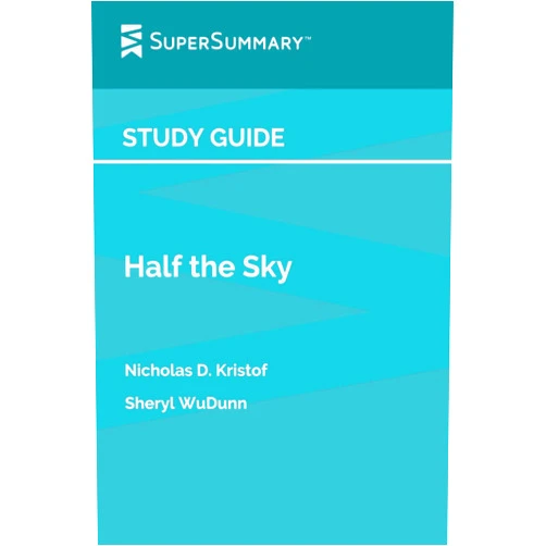 By SuperSummary (Author) Study Guide: Half the Sky by Nicholas D. Kristof, Sheryl WuDunn (SuperSummary)
