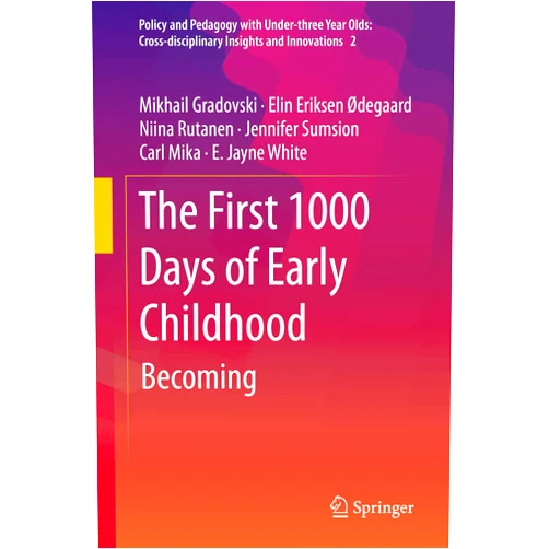 By Mikhail Gradovski (Author), Elin Eriksen Ødegaard (Author), Niina Rutanen (Author), Jennifer Sumsion (Author), Carl Mika (Author), E. Jayne White (Author) & 2 more Format: Kindle Edition The First 1000 Days of Early Childhood: Becoming (Policy and Pedagogy with Under-three Year Olds: Cross-disciplinary Insights and Innovations Book 2)