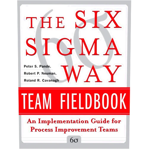 Pande Six SIGMA Way Team Fieldbook