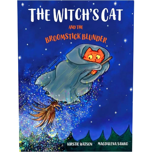 Kirstie Watson,Magdalena Sawko The Witch's Cat and The Broomstick Blunder