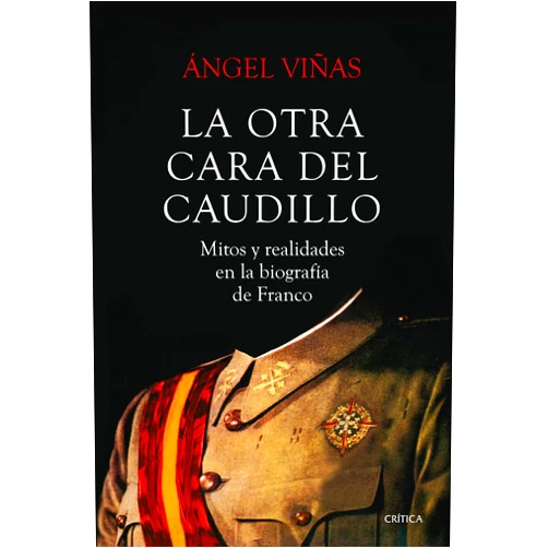 Spanish Edition by Ángel Viñas (Author) Format: Kindle Edition La otra cara del Caudillo: Mitos y realidades en la biografía de Franco (Contrastes) (Spanish Edition)