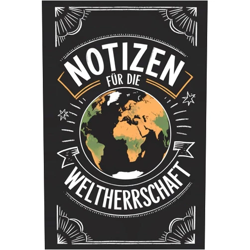 German Edition by Theo Große (Author) Lustiges Notizbuch mit Spruch - Notizen für die Weltherrschaft: 120 Seiten Geschenkidee für das Büro - Ironisches Notizheft für Kollegen (German Edition)