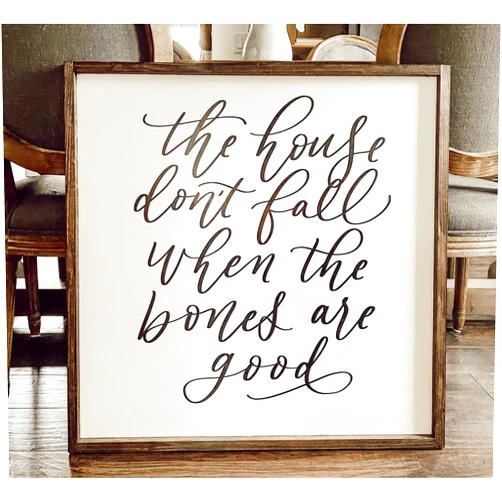Mulberry Market Designs The House Don't Fall When The Bones Are Good, 18x18 Farmhouse Sign, Living Room Sign, Wooden Sign with Quotes, Family Sign, Rustic Wood Sign, Wood Framed Sign