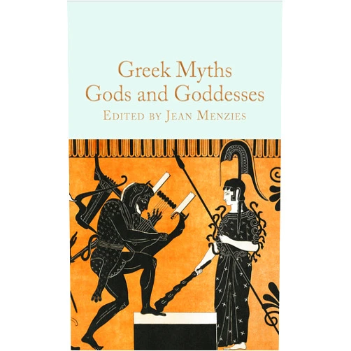 Jean Menzies Greek Myths: Gods and Goddesses (The Macmillan Collector's Library)