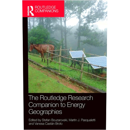 By Stefan Bouzarovski (Editor), Martin J Pasqualetti (Editor), Vanesa Castán Broto (Editor) & 0 more The Routledge Research Companion to Energy Geographies