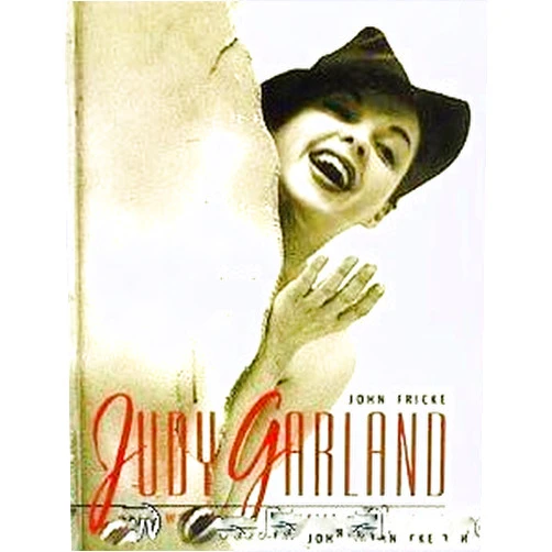 John Fricke Judy Garland: World's Greatest Entertainer